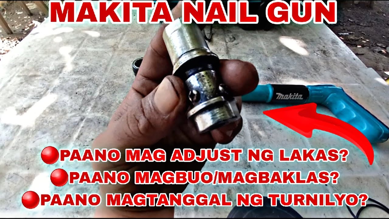 🔴MAKITA NAIL GUN / PAANO MAG ADJUST NG LAKAS / PAANO MAGTANGGAL NG TURNILYO