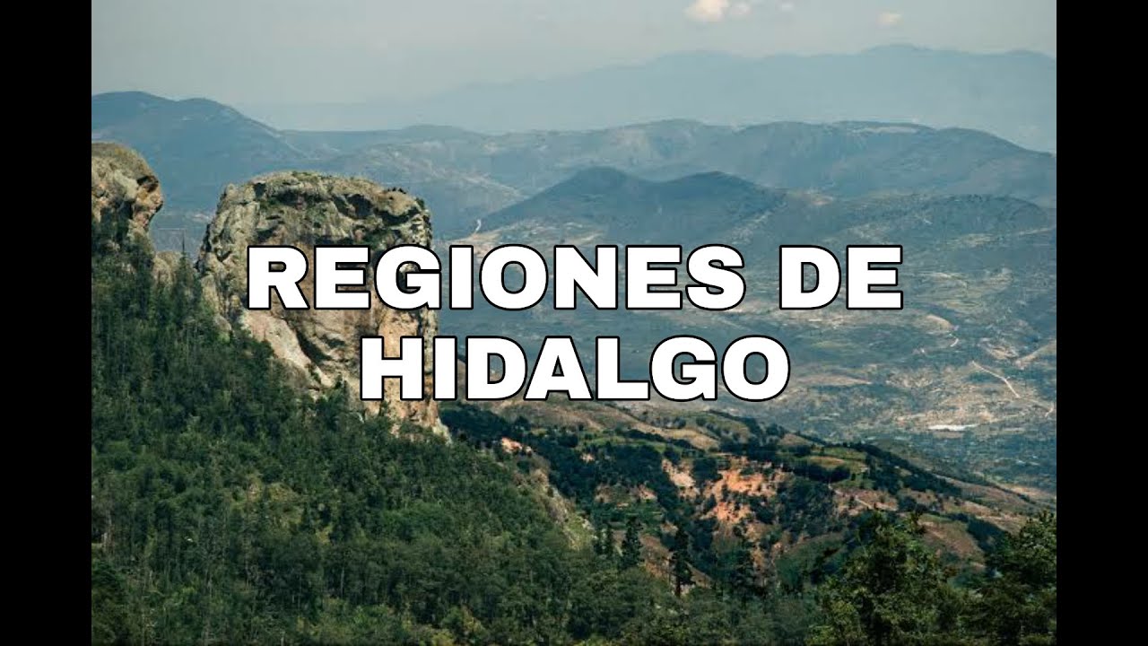 REGIONES DE HIDALGO 