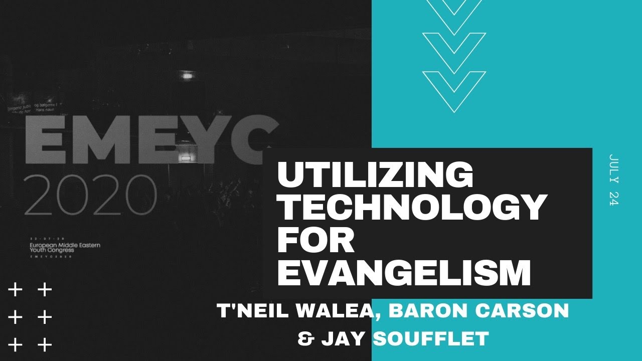 EMEYC Live Panel 3 - Utilizing Technology for Evangelism (T'Neil Walea, Baron Carson & Jay Soufflet)