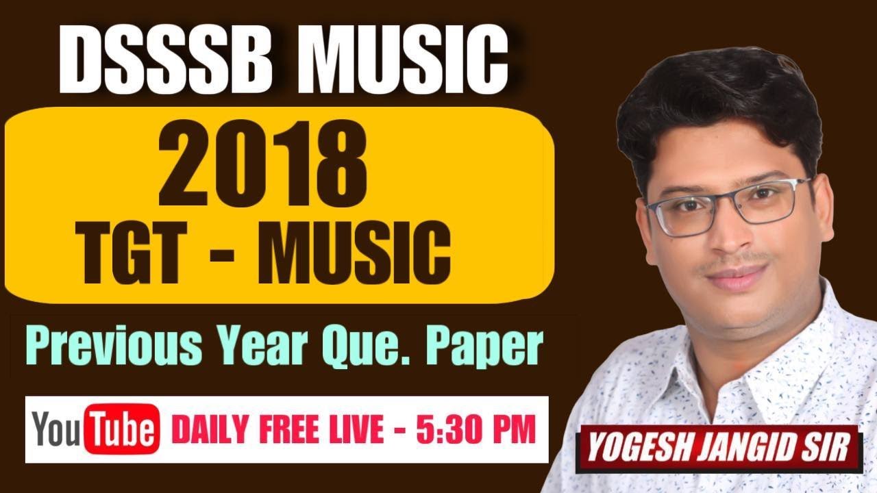 2018 (PART-1) DSSSB TGT MUSIC TEACHER PRV. YEAR QUE. PAPER  BY-YOGESH SIR  #dsssb #music_teacher#pyq