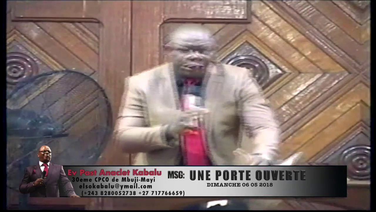 PASTEUR ANACLET KABALU BUKOLE (UNE PORTE OUVERTE) DIMANCHE 06 05 2018
