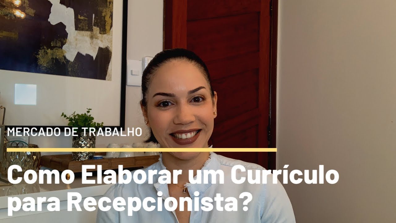 COMO ELABORAR UM CURRÍCULO PARA RECEPCIONISTA?