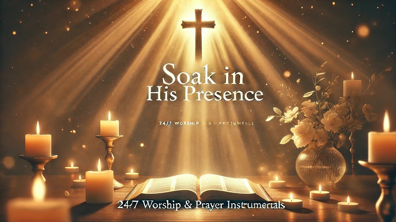 Powerful Worship & Prayer Instrumentals | Soak in His Presence | 24/7 Anointed Music