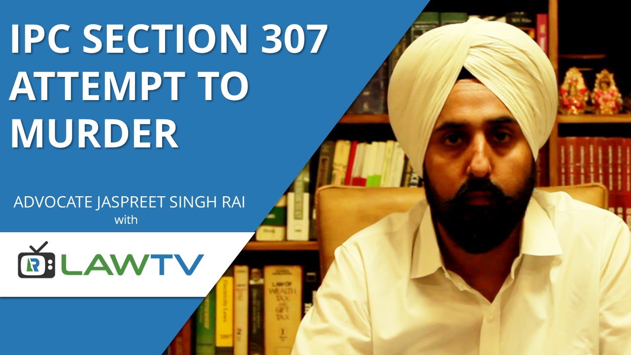 Indian Kanoon - IPC Section 307 attempt to murder - आईपीसी धारा 307 - LawRato