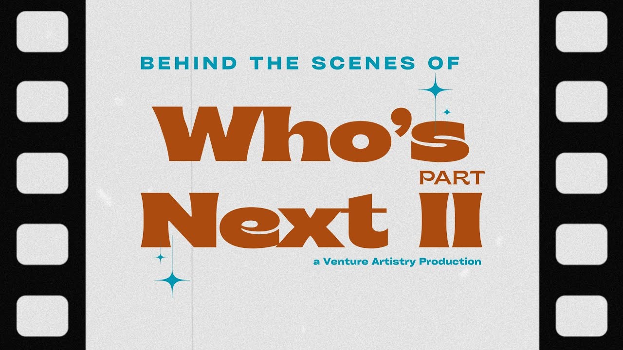 Who’s Next: Part 2 | Behind the Scenes