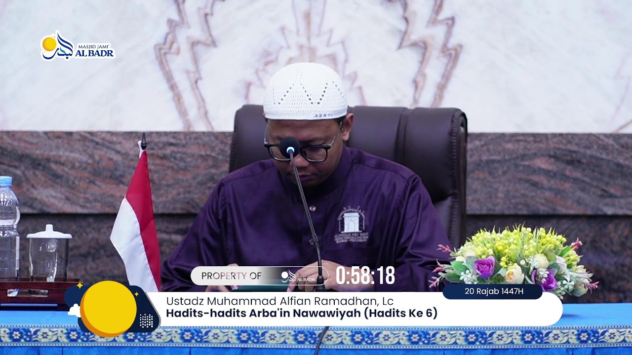 Hadits-hadits Arba'in Nawawiyah (Hadits Ke 6) - Ustadz Muhammad Alfian Ramadhan, Lc