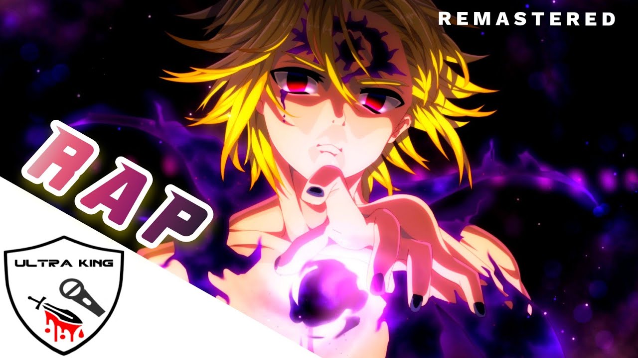 Evil Meliodas Rap Remastered - 