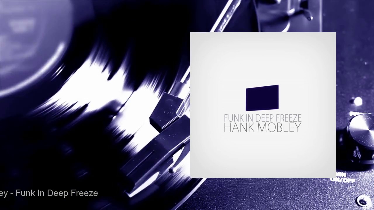 Hank Mobley - Funk In Deep Freeze (Full Album)