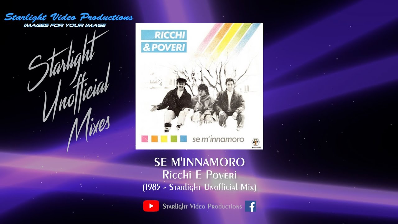 Se M'Innamoro (Starlight Unofficial Mix) - Ricchi E Poveri