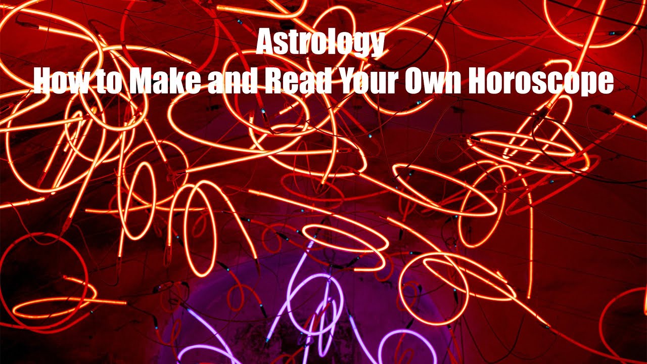 Astrology: How to Make and Read Your Own Horoscope | A Classic Guide to Natal Astrology