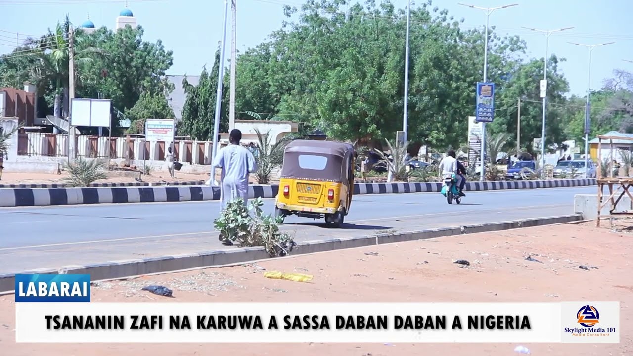 TSANANIN ZAFI NA KARUWA A SASSA DABAN DABAN A NIGERIA
