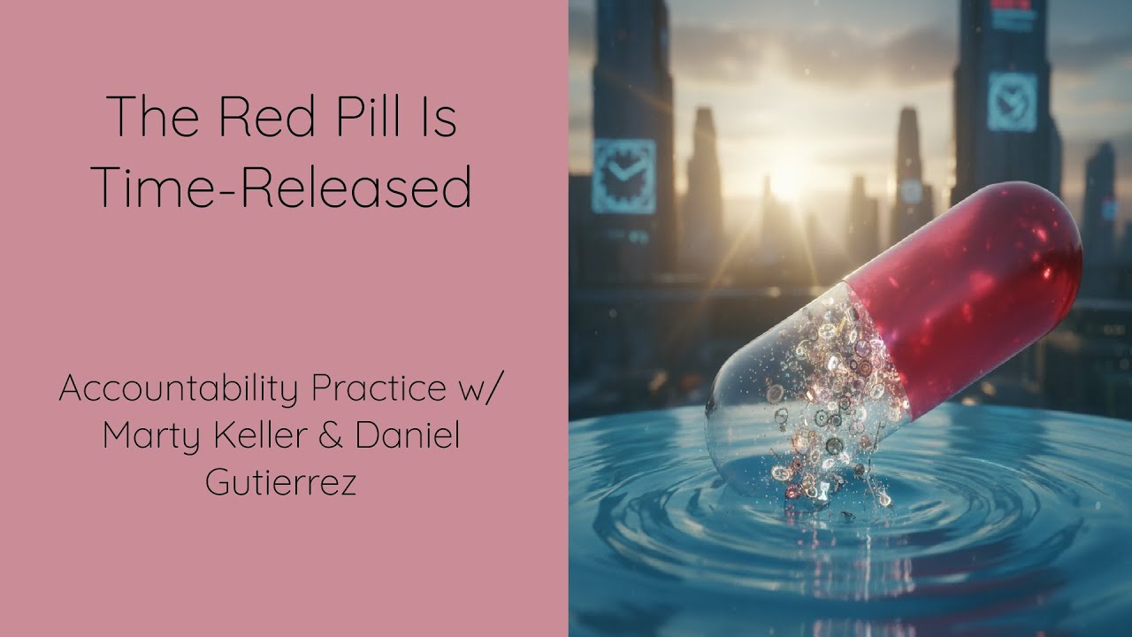 The Red Pill Is Time Released