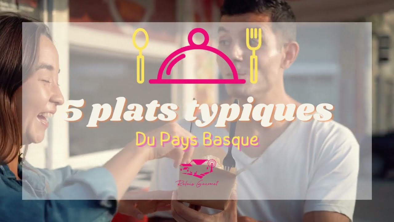 5 plats typiques du Pays Basque