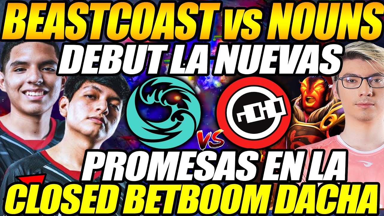 🔥DEBUT DE LAS NUEVAS PROMESAS!!🔥 BEASTCOAST vs NOUNS "BO1" Betboom Dacha Dubai 2024🔥