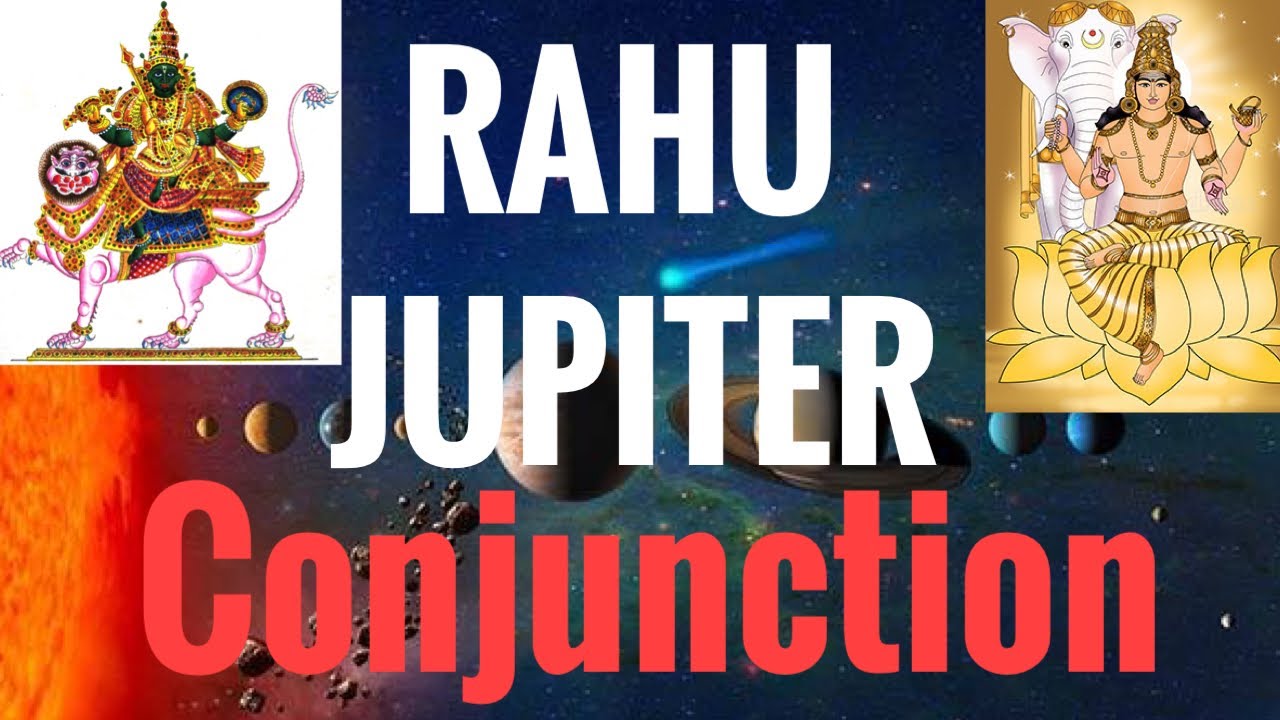 Rahu Jupiter Conjunction (North Node conjunct Jupiter) Vedic Astrology