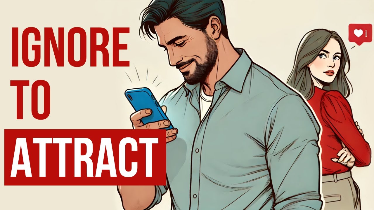 WHY IGNORING A GIRL CAN SOMETIMES WORK - (Backed By Psychology)