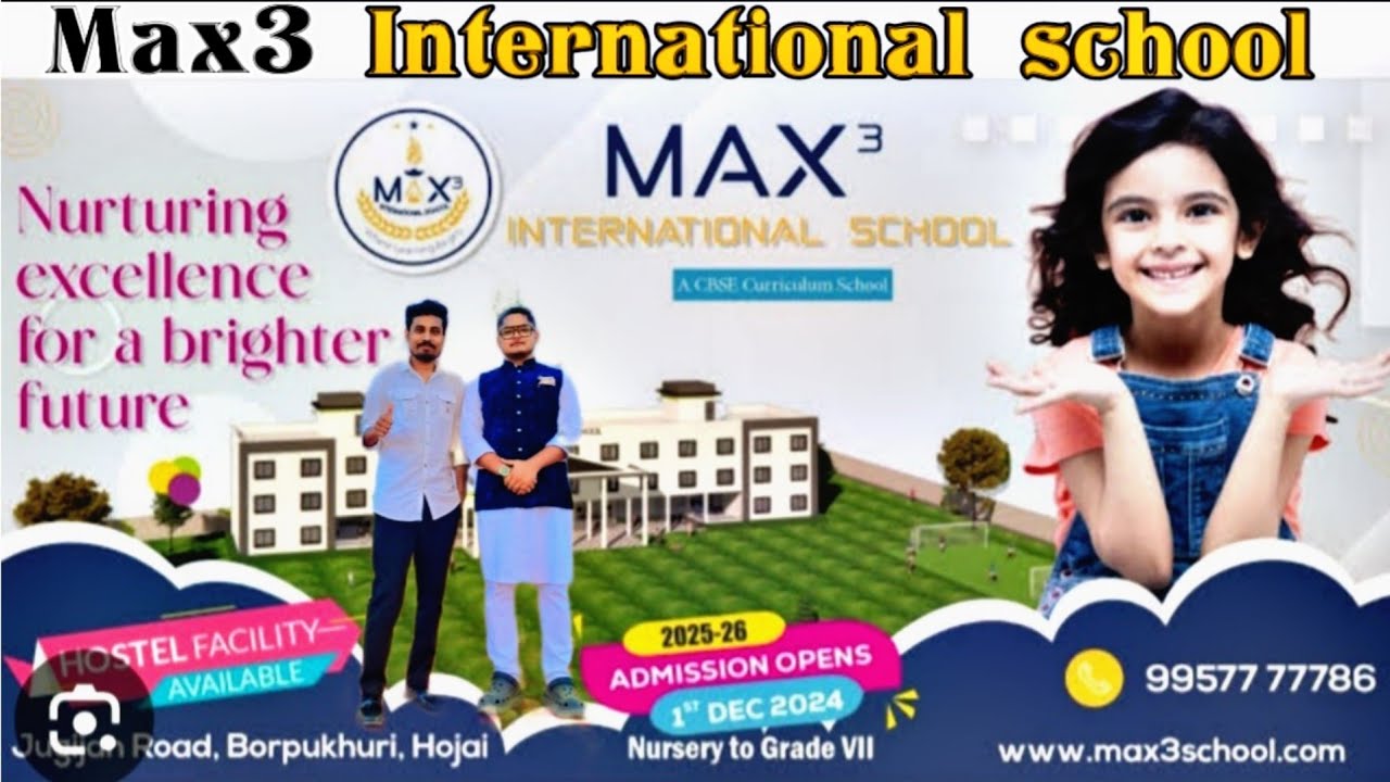 MAX3 INTERNATIONAI SCHOOL HOJAI BORPUKHURI OPENING CEREMONY 🏢