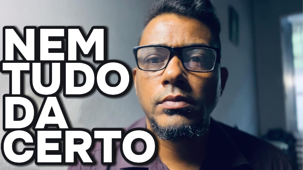 NEM TUDO DA CERTO