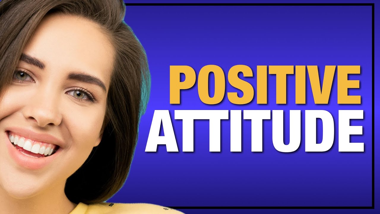 How to Have a Positive Attitude (3 TIPS from a Psychologist)