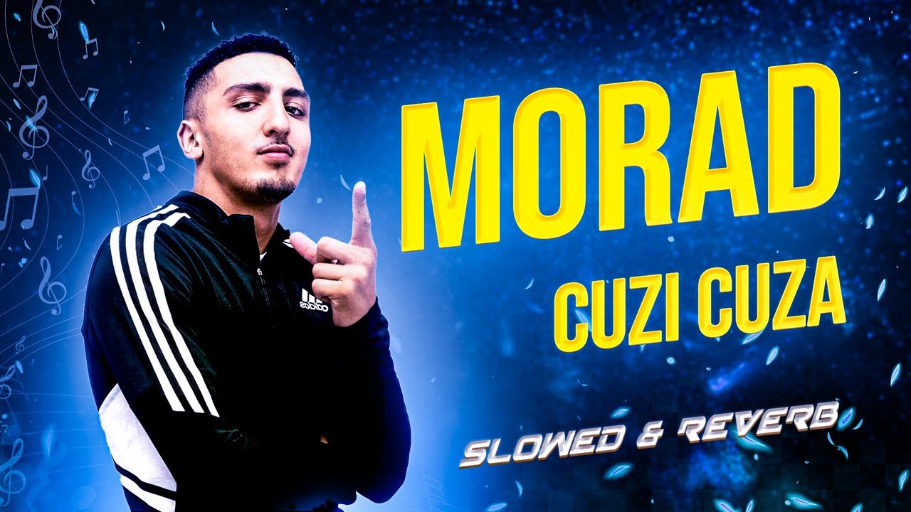 MORAD - CUZI CUZA     Slowed&Reverb