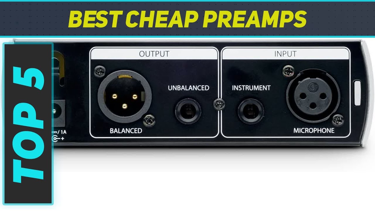 5 Best Cheap Preamps in 2023