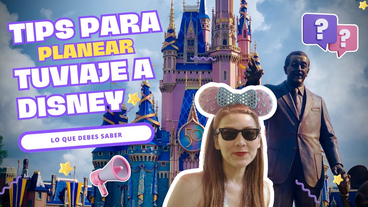 tips para PLANEAR tu viaje a DISNEY | Agente Certificado Disney