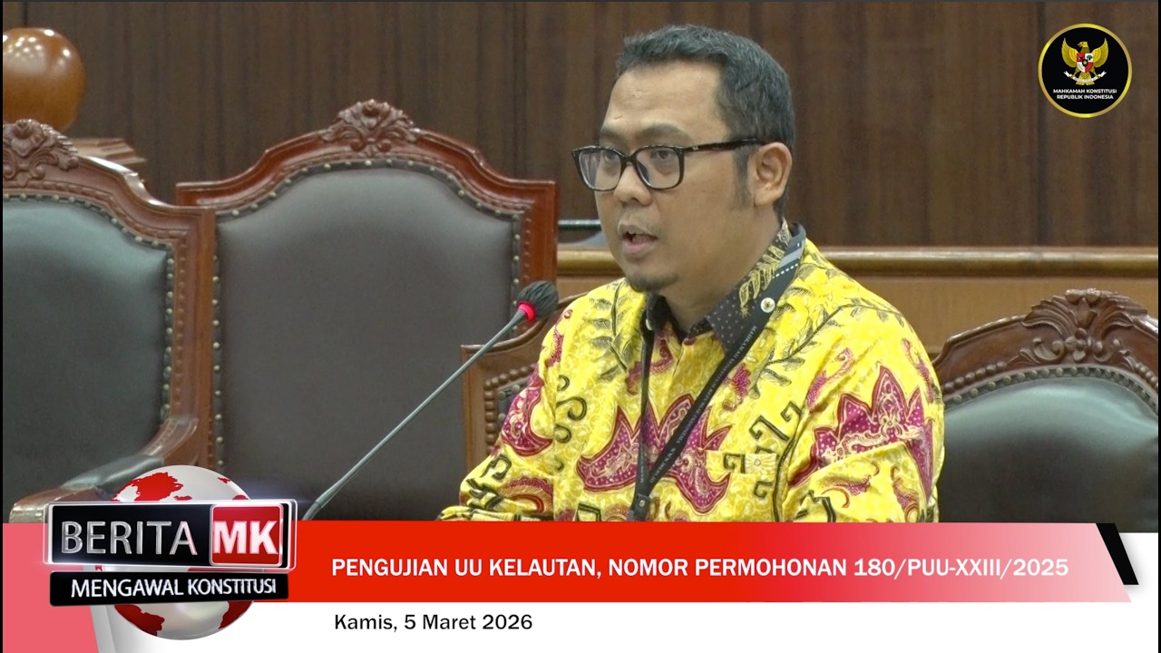(Berita Video) 5 Maret 2026 : Sidang Pengujian Undang-Undang Kelautan