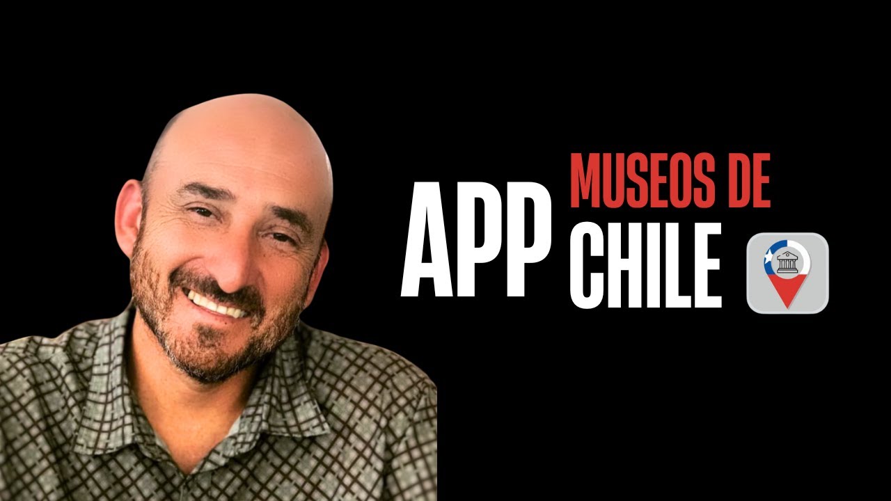Conoce la Aplicaci&oacute;n Museos de Chile