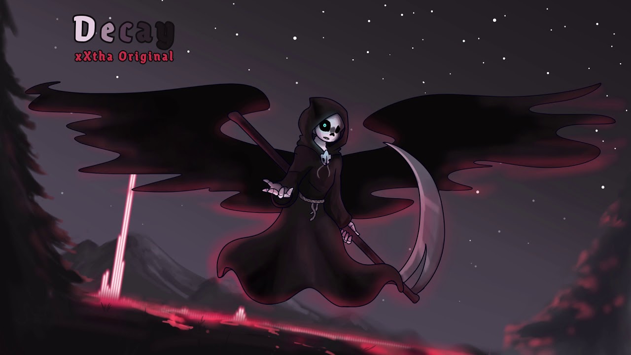 Decay [Reaper Sans Theme] [xXtha Original]