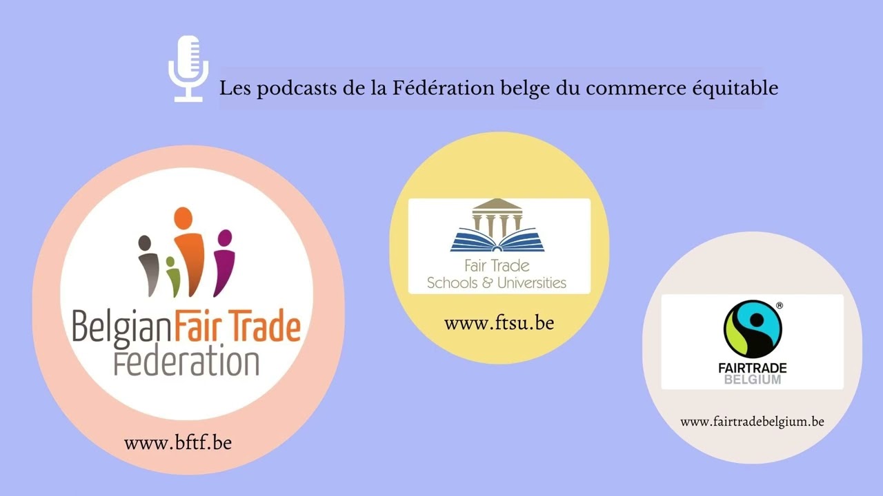 Interview de Fairtrade Belgium - Les podcasts de la Belgian Fair Trade Federation (2023)
