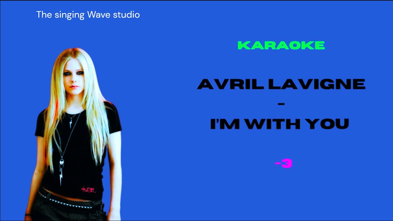 Avril lavigne - I'm with you, Karaoke - 3 (Male version,  F# major scale)