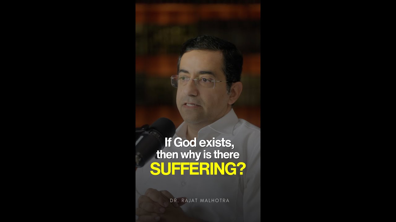 If God Exists, then Why is There Suffering? | Dr. Rajat Malhotra | #god #science #doesgodexist