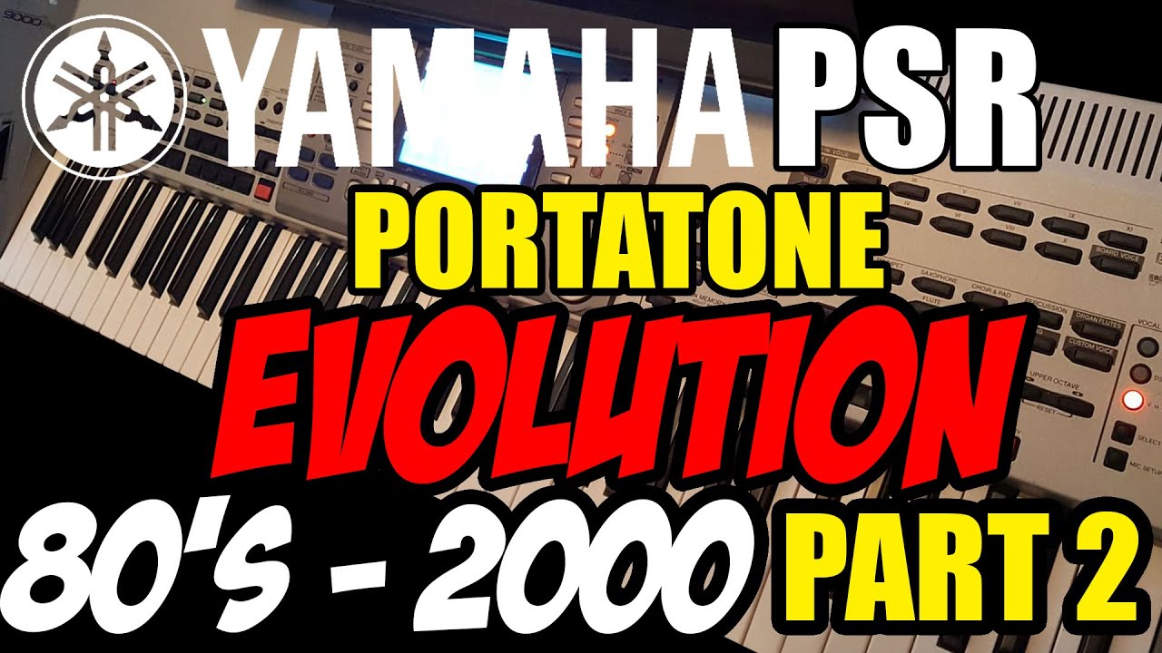 Evolution History of YAMAHA PSR Portatone Keyboard (Part 2)
