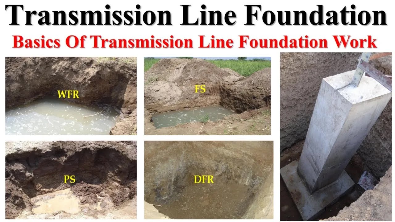 Transmission Line Foundation | Basics Of Transmission Line Foundation Work | Power System Operation
