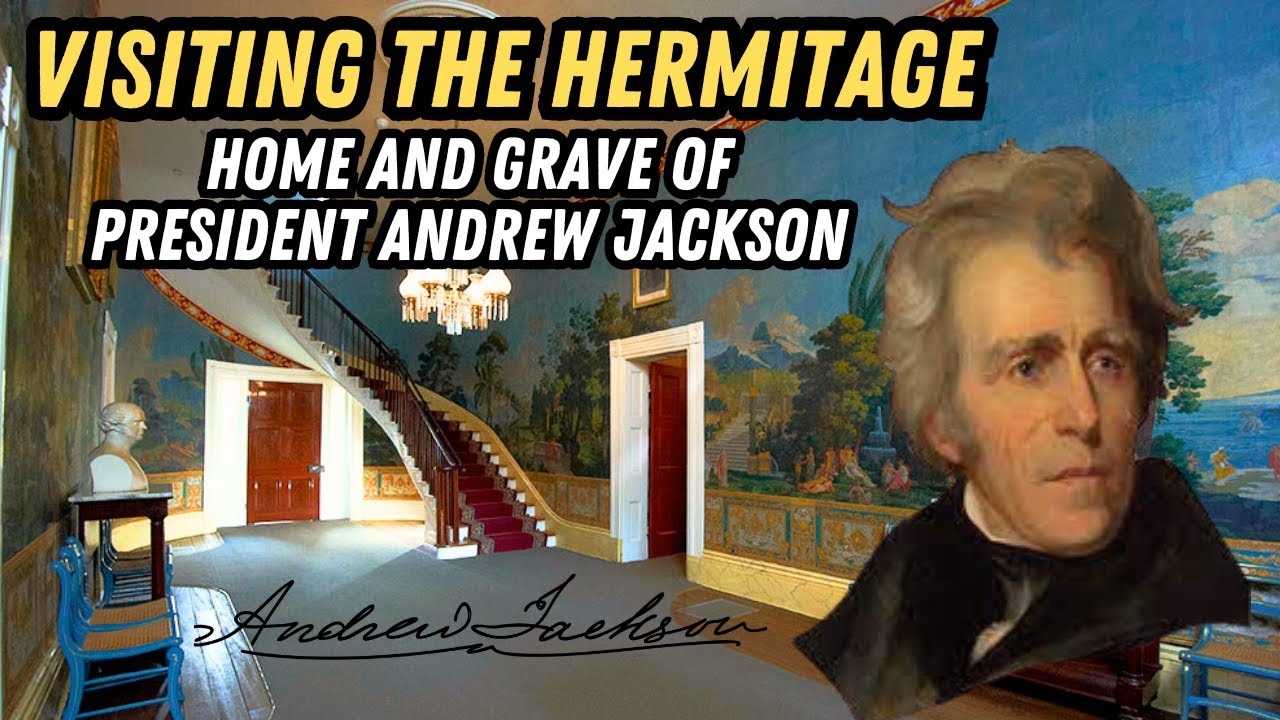 The Hermitage: Home and Grave of President Andrew Jackson