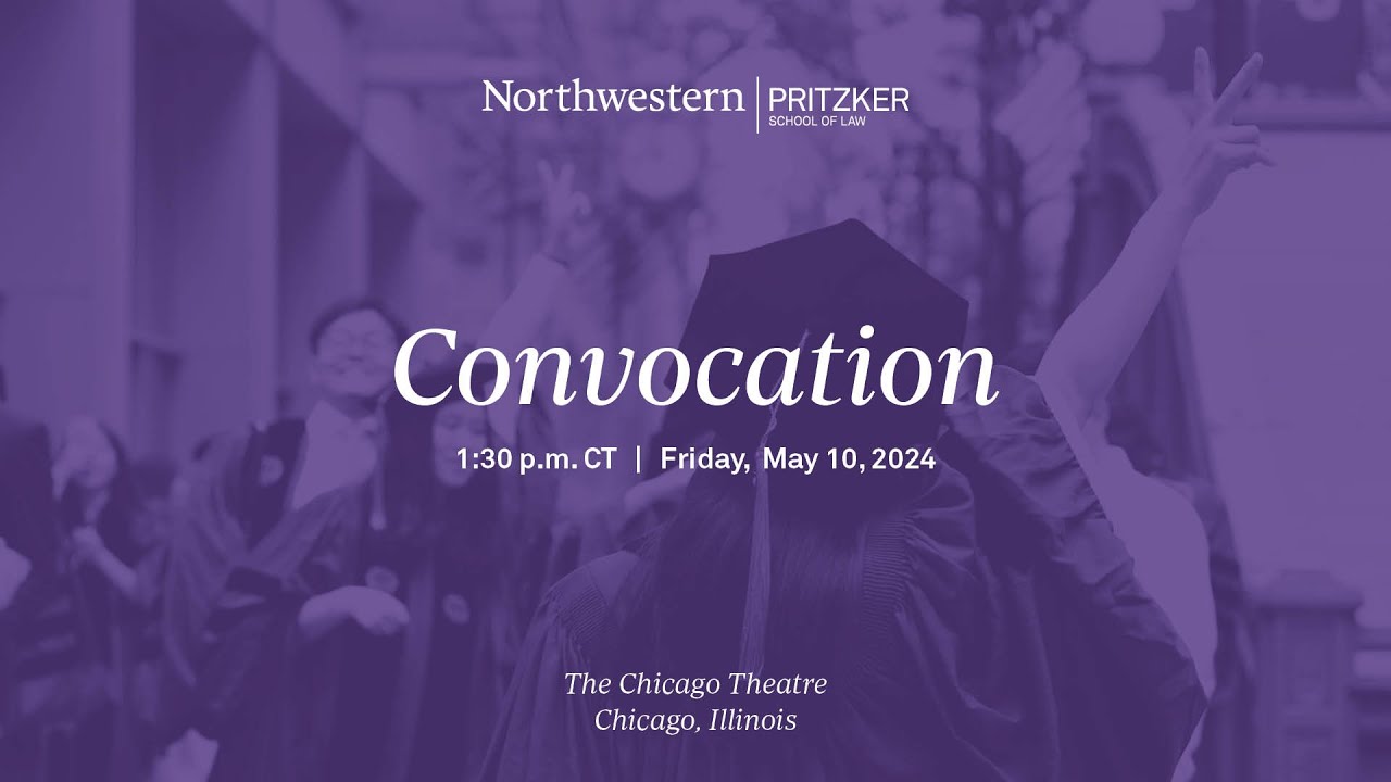 Northwestern Pritzker School of Law Class of 2024 Convocation