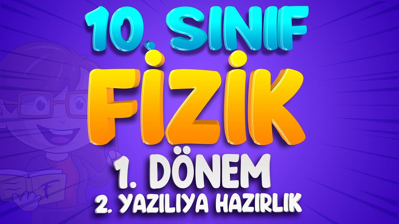 10.Sınıf Fizik 1.Dönem 2.Yazılıya Hazırlık | #2023