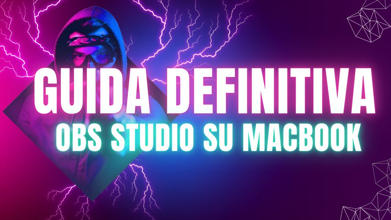 Guida definitiva OBS Studio su Macbook