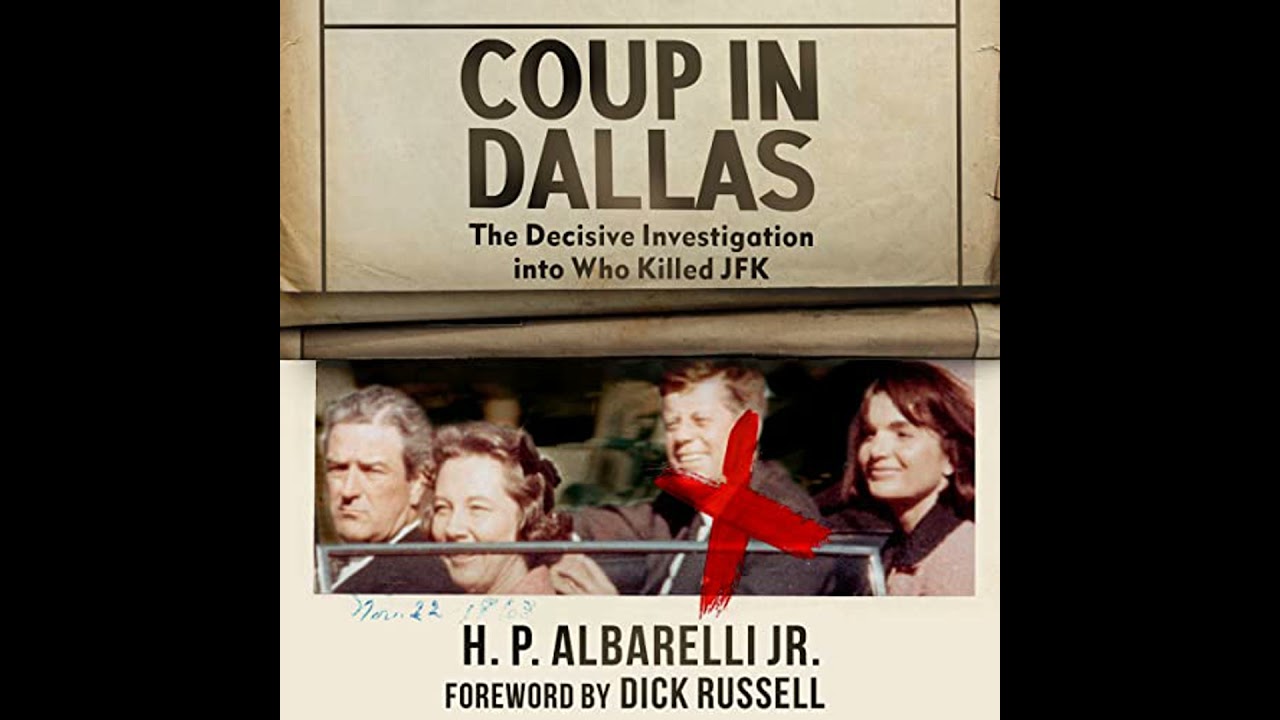 Coup in Dallas: The Decisive Investigation into Who Killed JFK by H.P. Albarelli Jr.