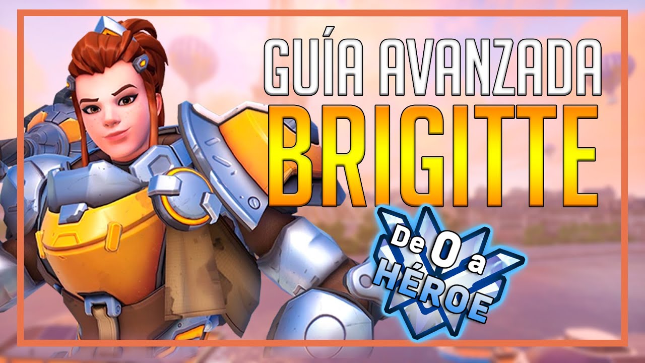 Guía AVANZADA de BRIGITTE | De 0 a Héroe | Guía Overwatch