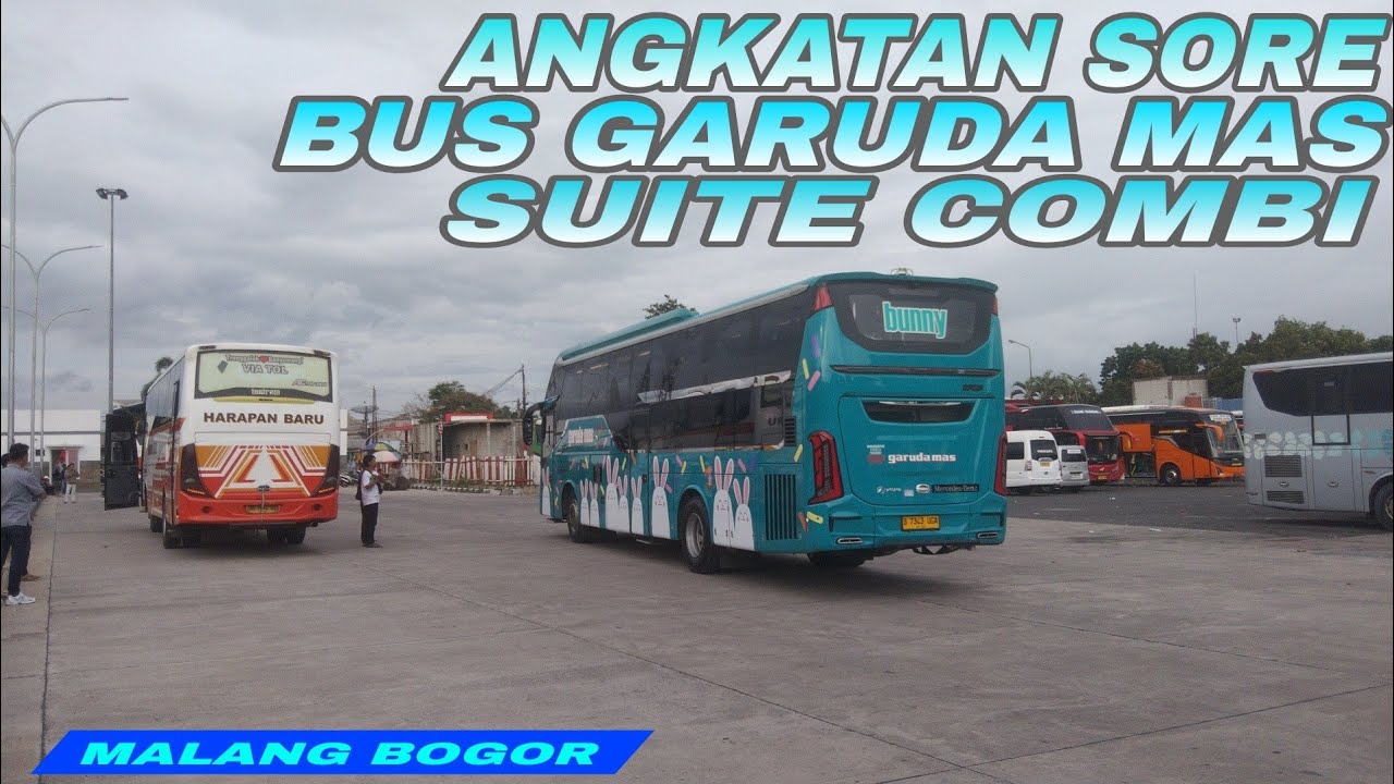 ANGKATAN SORE BUS GARUDA MAS SUITE COMBI ‼️MALANG - BOGOR 