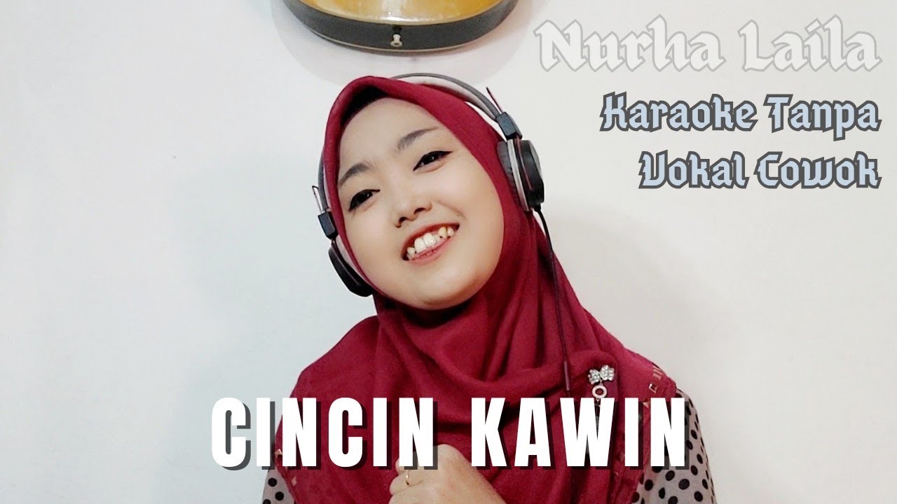Karaoke Cincin Kawin - duet bareng Nurha Laila