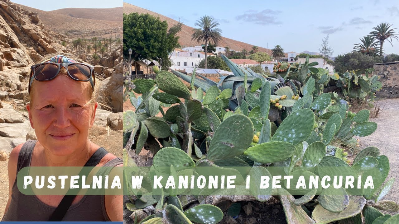 Arco de Las Penitas-najpiękniejsze miejsce na wyspie i Betancuria-historyczna stolica archipelagu