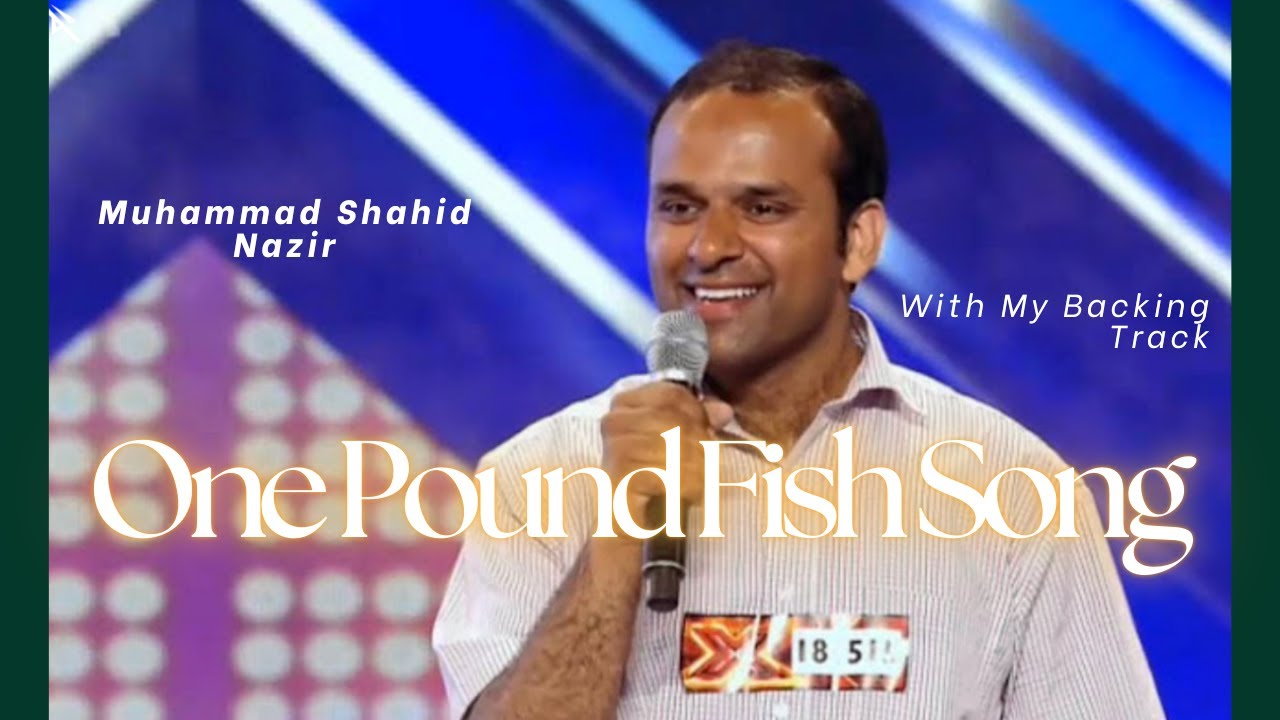 One Pound Fish Song - Muhammad Shahid Nazir (with my backing track)