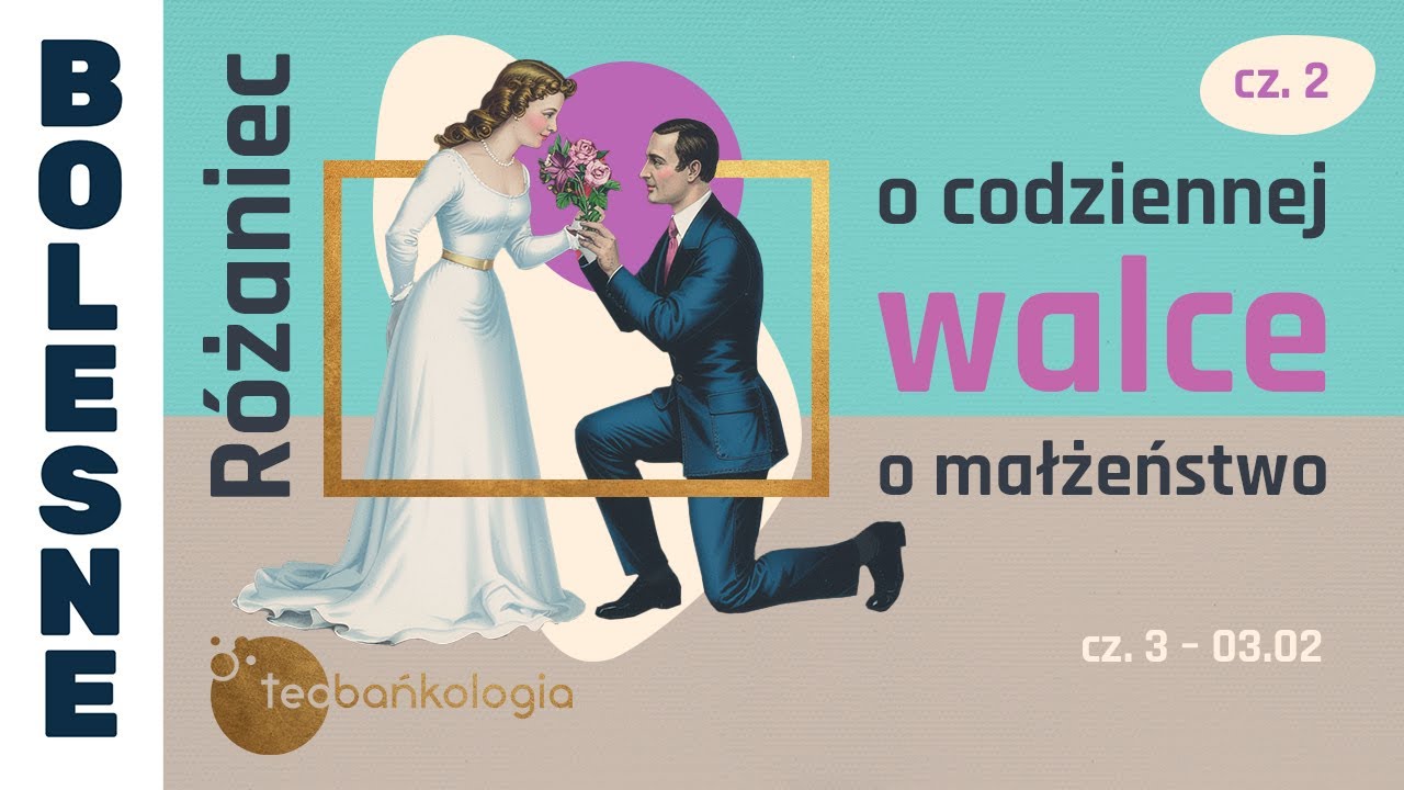 Różaniec o codziennej walce o małżeństwo cz.2  [Andrzej i Roksana Cwynar]