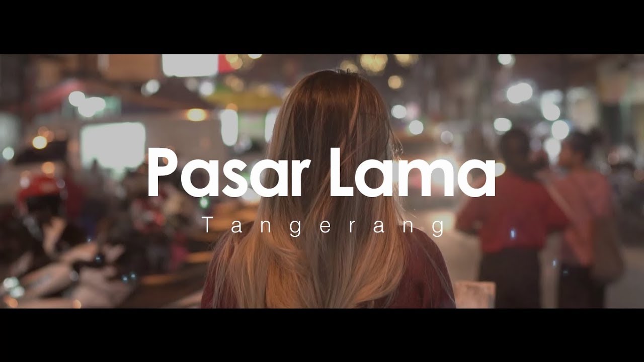 Street Food, Pasar Lama, Tangerang | Cinematic Video - Sony a6500