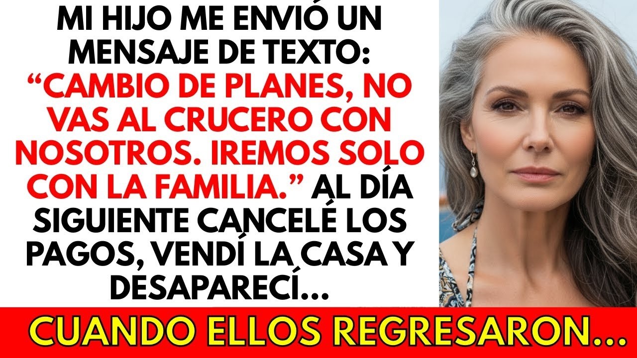 Mi hijo me envió un mensaje   No vas a ir al crucero con nosotros  Solo vamos a un viaje familia