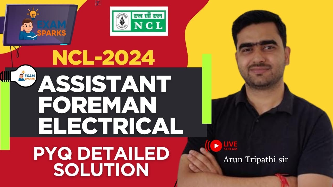 NCL 2024 PYQ Solution | Assistant foreman #arunsirelectrical #examsparks #electricalengineering