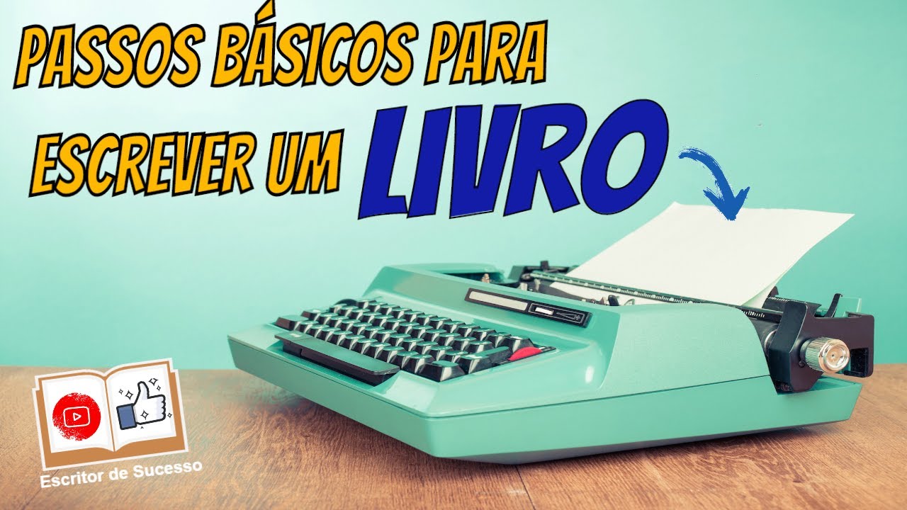 Passos BÁSICOS para  escrever um LIVRO| Escritor de Sucesso