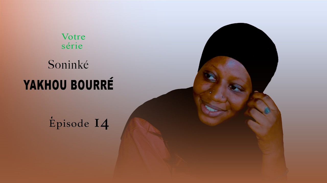 Yakhou Bourré  Épisode 14   Série Soninké
